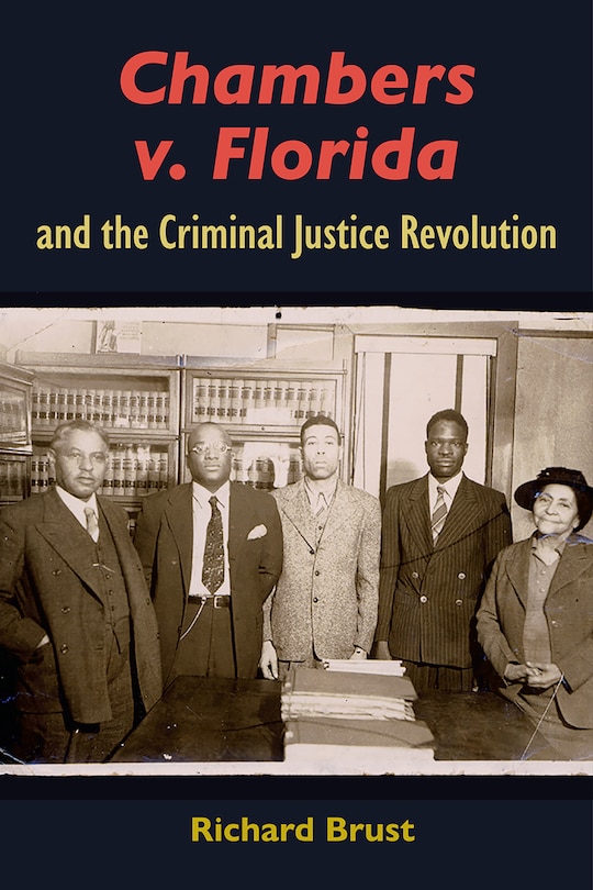 Front cover_Chambers v. Florida and the Criminal Justice Revolution