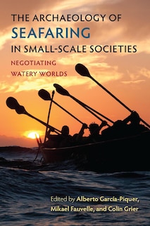 Front cover_The Archaeology of Seafaring in Small-Scale Societies