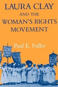 Front cover_Laura Clay & Woman's Rights-pa