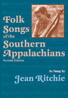 Front cover_Folk Songs of the Southern Appalachians as Sung by Jean Ritchie