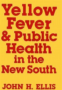 Front cover_Yellow Fever And Public Health In The New South