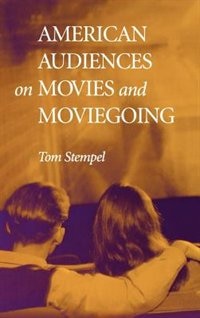 Front cover_American Audiences On Movies And Moviegoing