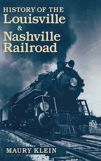 Front cover_History Of The Louisville & Nashville Railroad