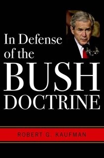 Front cover_In Defense Of The Bush Doctrine