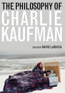 Front cover_The Philosophy Of Charlie Kaufman