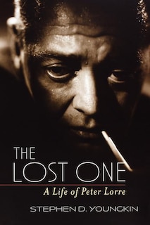 The Lost One: A Life Of Peter Lorre