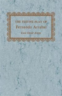 Couverture_The Festive Play Of Fernando Arrabal