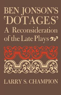Front cover_Ben Jonson's 'dotages'