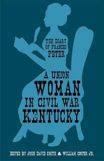 Front cover_A Union Woman in Civil War Kentucky