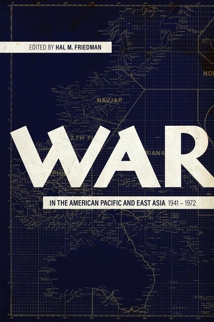 Front cover_War In The American Pacific And East Asia, 1941-1972