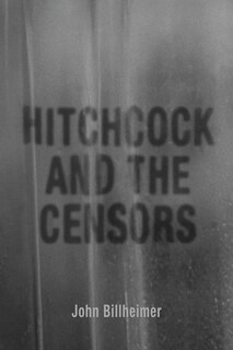 Front cover_Hitchcock And The Censors