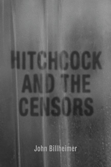 Front cover_Hitchcock And The Censors