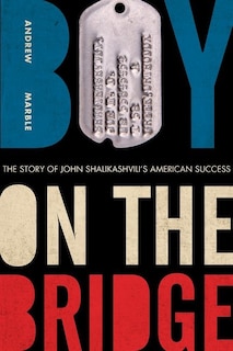 Boy on the Bridge: The Story of John Shalikashvili's American Success