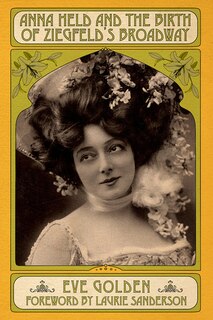 Couverture_Anna Held and the Birth of Ziegfeld's Broadway