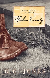 Couverture_Growing Up Hard In Harlan County