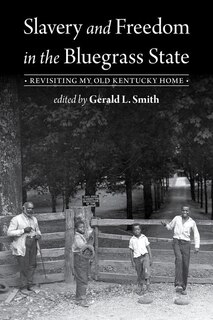 Front cover_Slavery and Freedom in the Bluegrass State