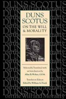 Front cover_Duns Scotus On The Will And Morality (translation Edition)