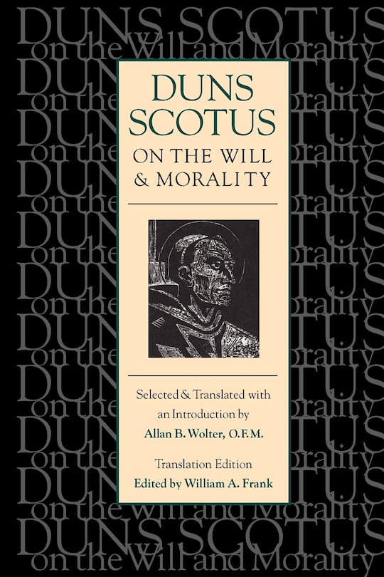 Front cover_Duns Scotus On The Will And Morality (translation Edition)