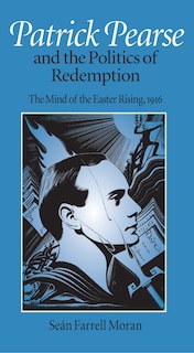 Couverture_Patrick Pearse And The Politics Of Redemption