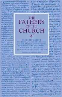 Front cover_The First Apology, The Second Apology, Dialogue with Trypho, Exhortation to the Greeks, Discourse to the Greeks, The Monarchy of the Rule of God