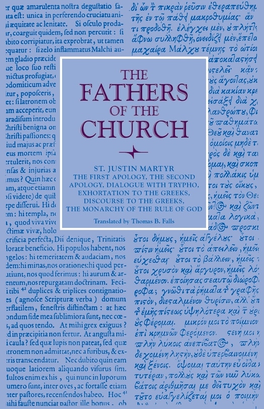 Front cover_The First Apology, The Second Apology, Dialogue with Trypho, Exhortation to the Greeks, Discourse to the Greeks, The Monarchy of the Rule of God