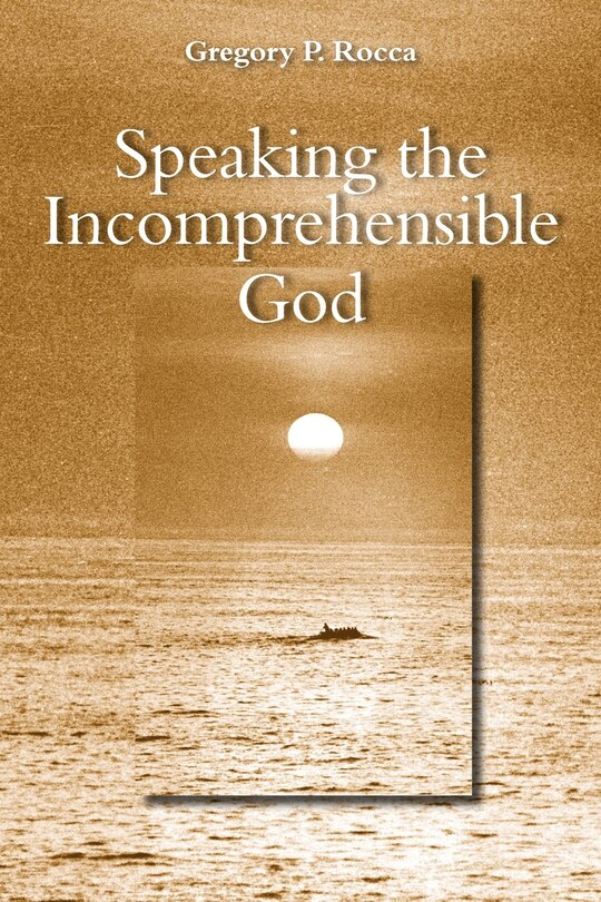 Front cover_Speaking the Incomprehensible God