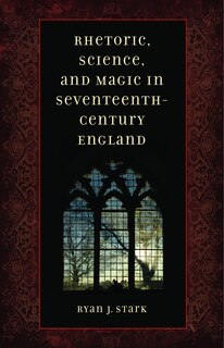 Couverture_Rhetoric, Science, and Magic in Seventeenth-Century England