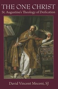 The One Christ: St. Augustine's Theology of Deification