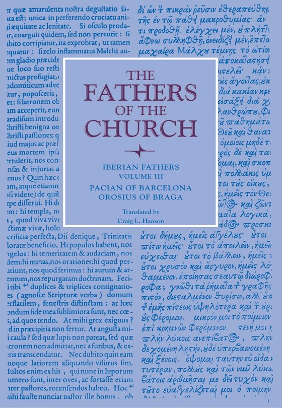 Iberian Fathers, Volume 3: Pacian of Barcelona, Orosius of Braga