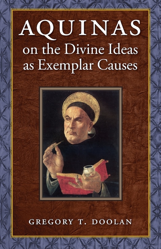 Front cover_Aquinas on the Divine Ideas as Exemplar Causes