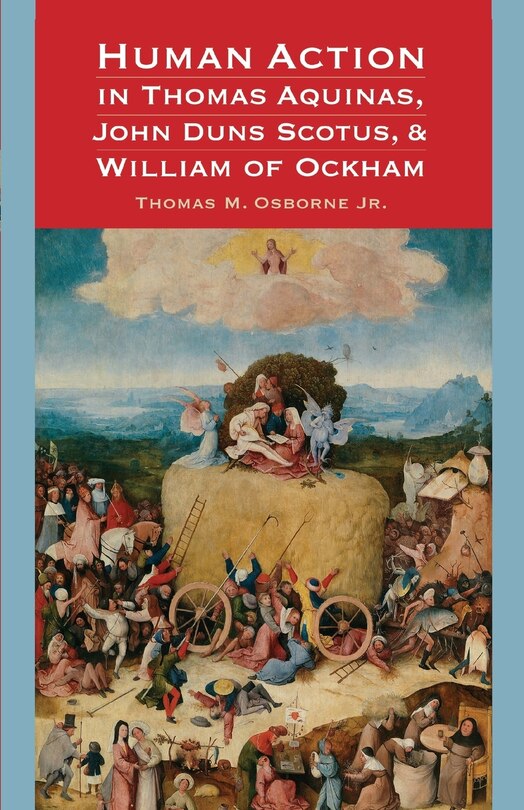 Front cover_Human Action in Thomas Aquinas, John Duns Scotus, and William of Ockham