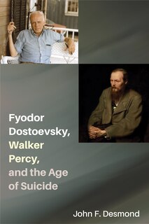 Front cover_Fyodor Dostoevsky, Walker Percy, and the Age of Suicide