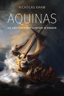 Couverture_Aquinas on Emotion's Participation in Reason