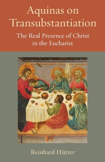 Front cover_Aquinas on Transubstantiation