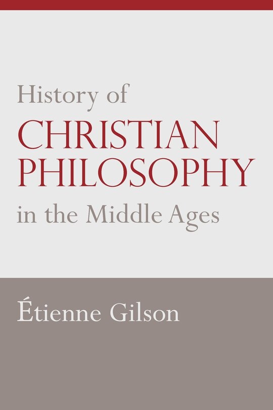 History of Christian Philosophy in the Middle Ages