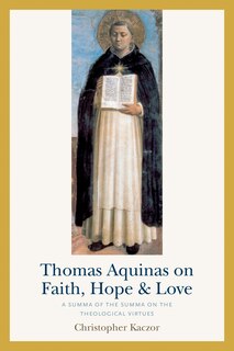 Front cover_Thomas Aquinas on Faith, Hope, and Love