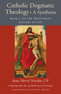 Front cover_Catholic Dogmatic Theology: A Synthesis