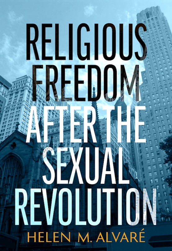 Couverture_Religious Freedom after the Sexual Revolution