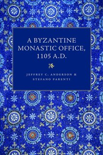 Front cover_A Byzantine Monastic Office, 1105 A.D.