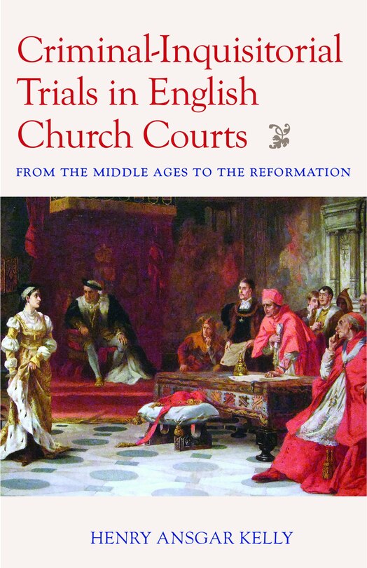 Couverture_Criminal-Inquisitorial Trials in English Church Courts