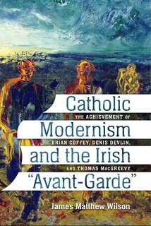 Couverture_Catholic Modernism and the Irish Avant-Garde