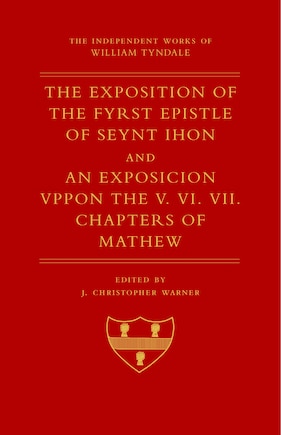 The Exposition of 1 John and An Exposition upon Matthew V-VII