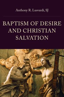 Front cover_Baptism of Desire and Christian Salvation
