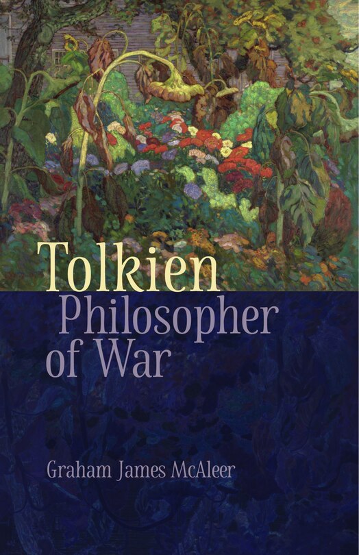 Front cover_Tolkien, Philosopher of War