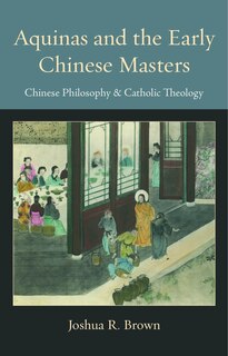 Front cover_Aquinas and the Early Chinese Masters