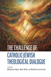 Front cover_The Challenge of Catholic-Jewish Theological Dialogue