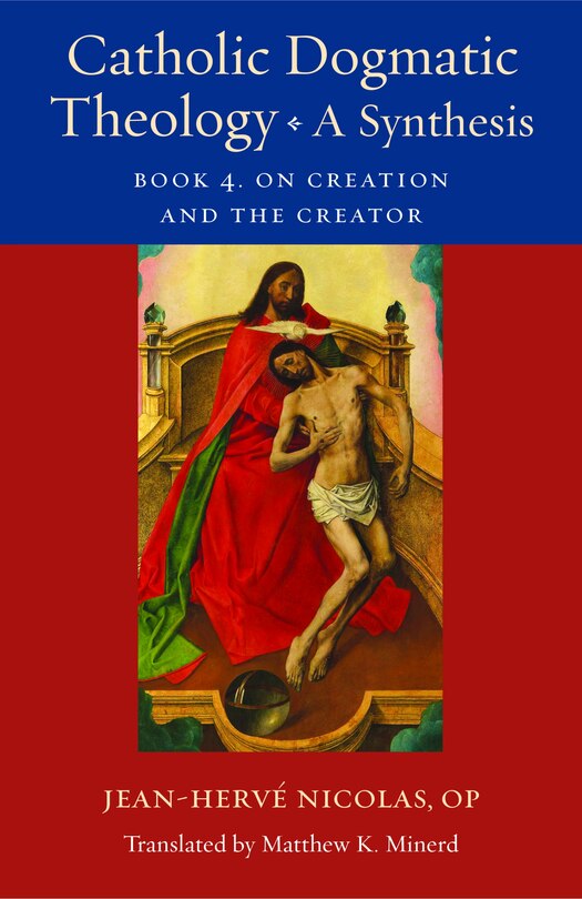 Front cover_Catholic Dogmatic Theology: A Synthesis