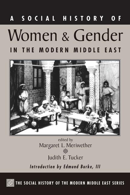 Front cover_A Social History Of Women And Gender In The Modern Middle East