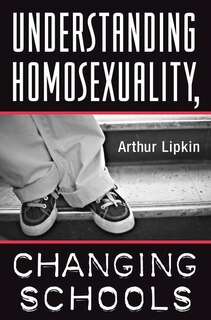 Front cover_Understanding Homosexuality, Changing Schools
