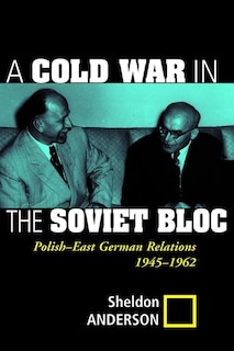 Couverture_A Cold War In The Soviet Bloc